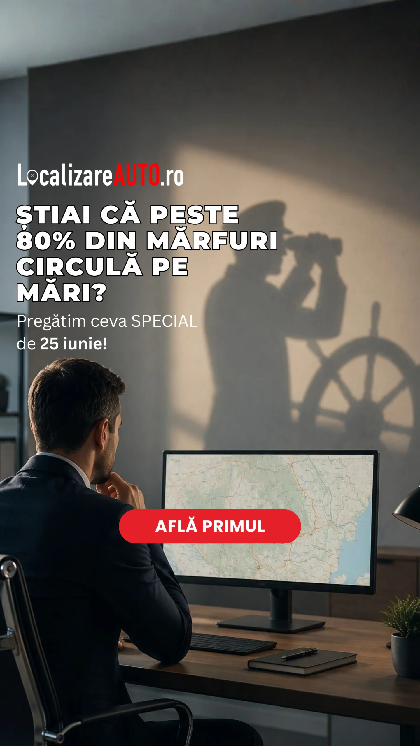 Teasing Ziua Navigatorului — Știai că peste 80% din mărfuri circulă pe mări? Pregătim ceva special de 25 iunie — campanie Google Ads GPS trackere auto